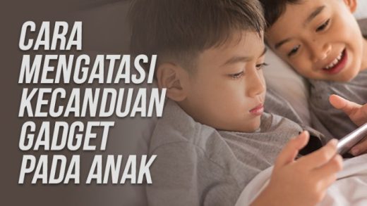 Cara mengatasi kecanduan gadget pada anak dan remaja