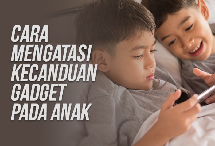 Cara mengatasi kecanduan gadget pada anak dan remaja