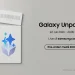 Tanggal Diungkap, Galaxy Unpacked Digelar 22 Juli 2026