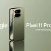 Pixel 11 Pro Fold Diluncurkan, Semakin Tipis dan Tahan Banting