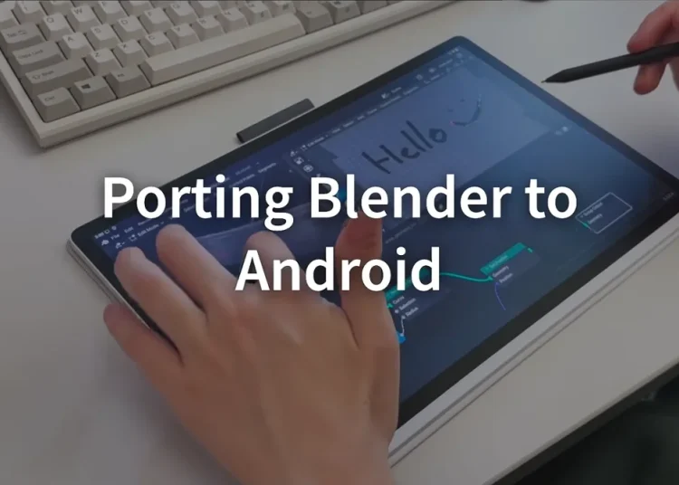 Aplikasi Blender Akan Tersedia di Tablet Android 2027